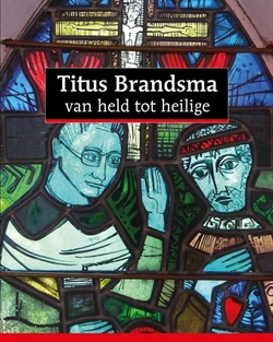 Cover Titus Brandsma van held tot heilige