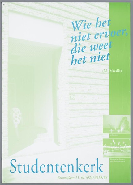 Affiche Studentenkerk Nijmegen. "Wie het niet ervoer, die weet het niet." (M.Vasalis)